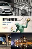 Driving Detroit The Quest for Respect in the Motor City cover art