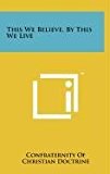 This We Believe, by This We Live 2011 9781258058951 Front Cover