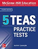 McGraw-Hill Education 5 TEAS Practice Tests, Fourth Edition 4th 9781260462951 Front Cover