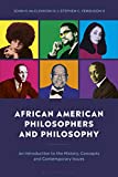 African American Philosophers and Philosophy An Introduction to the History, Concepts, and Contemporary Issues  9781350057951 Front Cover