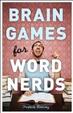 Brain Games for Word Nerds 2011 9781402770951 Front Cover