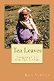 Tea Leaves Journeys to the Tea Lands 2012 9781467922951 Front Cover