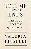 Tell Me How It Ends An Essay in 40 Questions  9781566894951 Front Cover