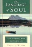 Language of Soul Keys to Living a More Meaningful Life 2003 9781570431951 Front Cover