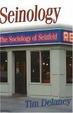 Seinology The Sociology of Seinfeld cover art