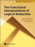 Functional Interpretation of Logical Deduction 2011 9789814360951 Front Cover