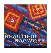 Beautiful Ragwork Over 20 Hooked Designs for Rugs, Wall Hangings, Furniture, and Accessories 2002 9780312303952 Front Cover
