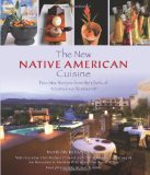 New Native American Cuisine Five-Star Recipes from the Chefs of Arizona's Kai Restaurant 2009 9780762748952 Front Cover