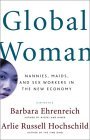 Global Woman Nannies, Maids, and Sex Workers in the New Economy  9780805069952 Front Cover