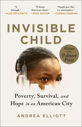 Invisible Child Poverty, Survival and Hope in an American City (Pulitzer Prize Winner)  9780812986952 Front Cover