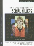 Encyclopedia of Serial Killers A Study of the Chilling Criminal Phenomenon from the Angels of Death to the Zodiac Killer