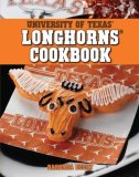 University of Texas Longhorns Cookbook 2008 9781423604952 Front Cover