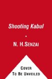 Shooting Kabul 2011 9781442401952 Front Cover