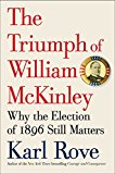 Triumph of William McKinley Why the Election of 1896 Still Matters  9781476752952 Front Cover