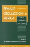 Female Circumcision in Africa Culture, Controversy, and Change cover art