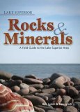 Lake Superior Rocks and Minerals A Field Guide to the Lake Superior Area 2008 9781591930952 Front Cover