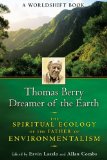 Thomas Berry, Dreamer of the Earth The Spiritual Ecology of the Father of Environmentalism  9781594773952 Front Cover