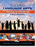 Teaching the Language Arts Forward Thinking in Today's Classrooms  9781934432952 Front Cover