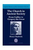 Church in Ancient Society From Galilee to Gregory the Great  9780199246953 Front Cover