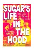Sugar's Life in the Hood The Story of a Former Welfare Mother 2003 9780292701953 Front Cover