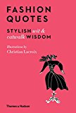 Fashion Quotes Stylish Wit and Catwalk Wisdom  9780500518953 Front Cover