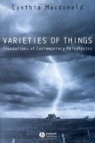 Varieties of Things Foundations of Contemporary Metaphysics 2005 9780631186953 Front Cover