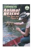 Animal Rescue The Best Job There Is (Ready-To-Read Level 3) 2001 9780689817953 Front Cover