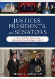 Justices, Presidents, and Senators A History of the U. S. Supreme Court Appointments from Washington to Bush II cover art