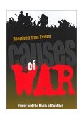 Causes of War Power and the Roots of Conflict  9780801482953 Front Cover