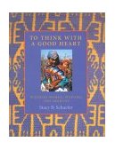 To Think with a Good Heart 2002 9780874806953 Front Cover