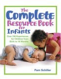 Complete Resource Book for Infants Over 700 Experiences for Children from Birth to 18 Months cover art