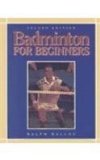 Badminton for Beginners 2nd 1997 Revised  9780895823953 Front Cover
