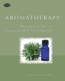 Aromatherapy Therapeutic Use of Essential Oils for Esthetics 2007 9781401898953 Front Cover
