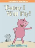 Today I Will Fly!-An Elephant and Piggie Book 2007 9781423102953 Front Cover