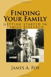Finding Your Family Getting Started in Family Research 2009 9781449533953 Front Cover