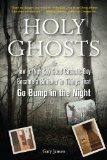 Holy Ghosts Or, How a (Not So) Good Catholic Boy Became a Believer in Things That Go Bump in the Night 2011 9781585428953 Front Cover