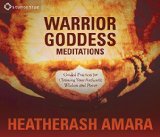 Warrior Goddess Meditations: 10 Guided Practices for Claiming Your Authentic Wisdom and Power  9781622035953 Front Cover
