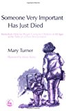 Someone Very Important Has Just Died Immediate Help for People Caring for Children of All Ages at the Time of a Close Bereavement 2004 9781843102953 Front Cover