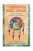 Cherokee Full Circle A Practical Guide to Ceremonies and Traditions cover art