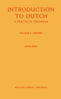 Introduction to Dutch A Practical Grammar 1974 9789401184953 Front Cover