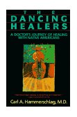Dancing Healers A Doctor's Journey of Healing with Native Americans cover art