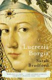 Lucrezia Borgia Life, Love, and Death in Renaissance Italy cover art