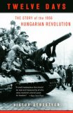 Twelve Days The Story of the 1956 Hungarian Revolution cover art