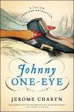 Johnny One-Eye A Tale of the American Revolution 2009 9780393333954 Front Cover