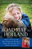 Road Map to Holland How I Found My Way Through My Son's First Two Years with down Symdrome 2008 9780451222954 Front Cover