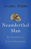 Neanderthal Man In Search of Lost Genomes  9780465054954 Front Cover