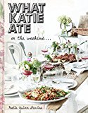 What Katie Ate on the Weekend A Cookbook 2015 9780525428954 Front Cover
