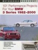 101 Performance Projects for Your BMW 3 Series 1982-2000 2006 9780760326954 Front Cover