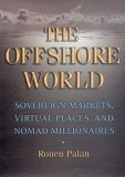 Offshore World Sovereign Markets, Virtual Places, and Nomad Millionaires  9780801472954 Front Cover