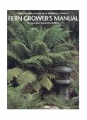 Fern Grower's Manual 2nd 2001 Revised  9780881924954 Front Cover